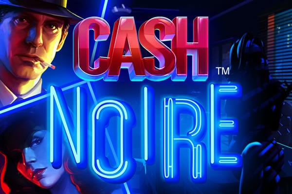 Cash Noire Netent crime slots